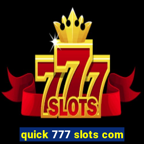 quick 777 slots com